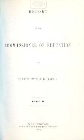 Report of the Commissioner of Education : for the year ended June 30, ... 1879, Part 2