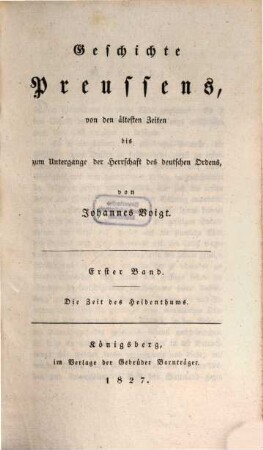 Geschichte Preussens : von den ältesten Zeiten bis zum Untergange der Herrschaft des Deutschen Ordens, 1. Die Zeit des Heidenthums