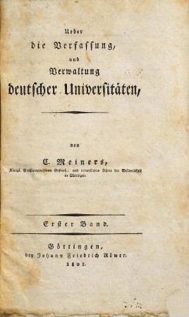 Ueber die Verfassung, und Verwaltung deutscher Universitäten. 1