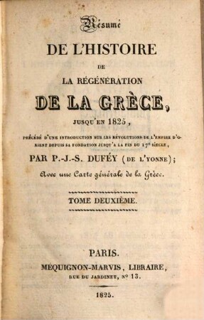 Résumé de l'histoire de la régénération de la Grèce jusqu'en 1825 : avec une Carte générale de la Grèce, 2