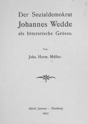 Der Sozialdemokrat Johannes Wedde als litterarische Grösse