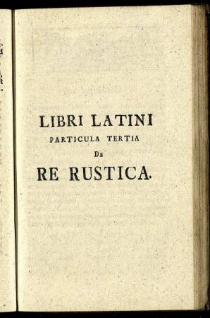Libri Latini Particula Tertia De Re Rustica.