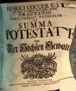 Henrici Cocceji ... Tractatio Juris Publici Naturalis De Summa Potestate, Von der Höchsten Gewalt