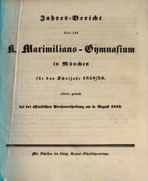 Jahresbericht über das Maximilians-Gymnasium in München : für das Schuljahr ..., 1858/59