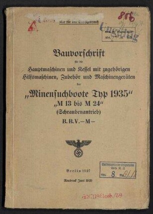 Bauvorschrift für die Hauptmaschinen und Kessel mit zugehörigen Hilfsmaschinen, Zubehör und Maschinengeräten der Minensuchboote Typ 1935 "M 13 bis M 24" (Schraubenantrieb)