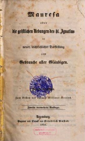 Manresa oder die geistlichen Uebungen des hl. Ignatius : In neuer, leichtfaßlicher Darstellung zum Gebrauche aller Gläubigen. Aus dem Französischen zum Besten des Ludwig-Missions-Vereins