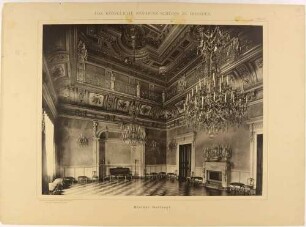 Der Kleine Ballsaal im Residenzschloss in Dresden, aus der Mappe: Das Königliche Residenzschloss zu Dresden von Römmler & Jonas