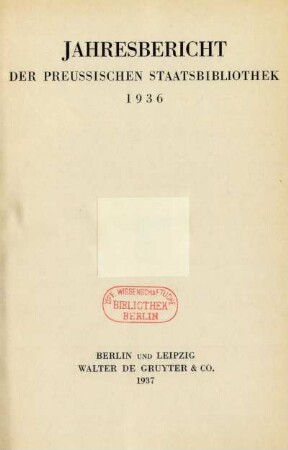 1936: Jahresbericht der Preußischen Staatsbibliothek / Preußische Staatsbibliothek