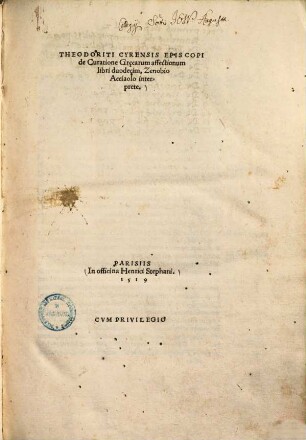 Theodoriti Cyrensis episcopi de curatione Grecarum affectionum : libri duodecim