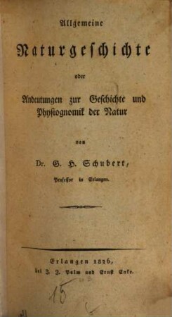Allgemeine Naturgeschichte, oder Andeutungen zur Geschichte und Physiognomik der Natur