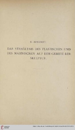 II. Abschnitt. Das Verhältnis des Plastischen und des Malerischen auf dem Gebiete der Skulptur