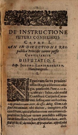 Tractatvs De Instructione Futuri Consiliarii : Delineatvs Per Jacobum Lebleu, U. J. D. Ejusdem, Ut Et Prudentiæ Civilis, in Inclytâ Hasso-Gissensi Academia Professorem publicum