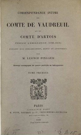 Correspondance intime du Comte de Vaudreuil et du Comte d'Artois pendant l'émigration (1789 - 1815), 1