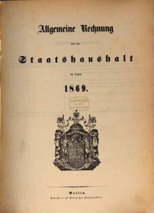 Allgemeine Rechnung über den Staatshaushalt : für d. Rechnungsjahr .... 1869