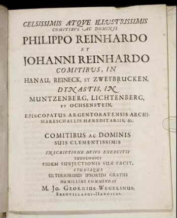 Celsissimis Atque Illustrissimis Comitibus Ac Dominis Philippo Reinhardo Et Johanni Reinhardo [...]