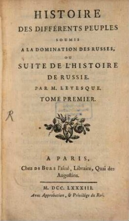 Histoire Des Différents Peuples Soumis A La Domination Des Russes : Ou Suite De L'Histoire De Russie, 1