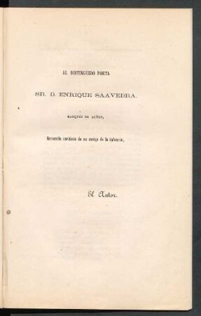 [Dedicatoria] Al distinguido poeta Sr. D. Enrique Saavedra
