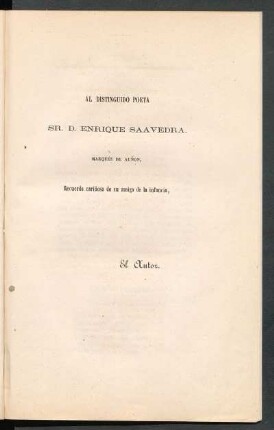 [Dedicatoria] Al distinguido poeta Sr. D. Enrique Saavedra