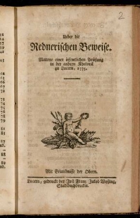 Ueber die Rednerischen Beweise : Materie einer öffentlichen Prüfung in der andern Rhetorik zu Lucern, 1775