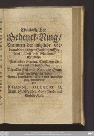 Evangelischer Gedenck-Ring/ Darinnen der nützliche Gebrauch der gantzen Geistlichen Gedenck-Kunst und Glaubens-Grundes ...