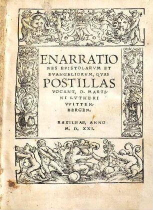 Enarrationes epistolarvm et evangeliorvm, qvas postillas vocant, D. Martini Lvtheri VVittenbergen.