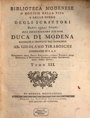 Biblioteca Modenese, O Notizie Della Vita E Delle Opere Degli Scrittori Natii Degli Stati Del Serenissimo Signor Duca Di Modena, 3