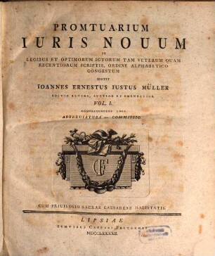 Promtuarium Iuris Novum : Ex Legibus Et Optimorum ICtorum Tam Veterum Quam Recentiorum Scriptis, Ordine Alphabetico Congestum. Vol. I., Comprehendens Loca Abbreviatura - Commissio