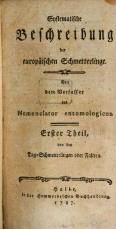 Systematische Beschreibung der europäischen Schmetterlinge, 1. Von den Tag-Schmetterlingen oder Faltern