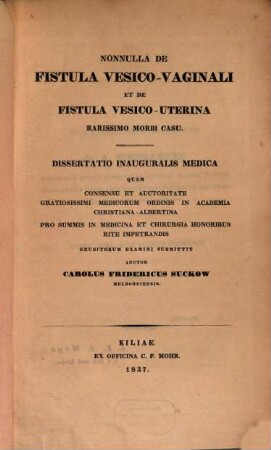 Nonnulla de fistula vesico-vaginali et de fistula uterina, rarissimo morbi casu : Dissertatio inauguralis medica
