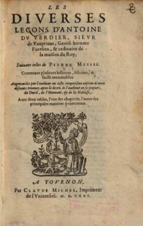 Les diverses leçons : Suivans celles de Pierre Messie ; Contenans plusieurs histoires, discours & faicts memorables
