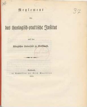 Reglement für das theologisch-praktische Institut auf der Königlichen Universität zu Greifswald