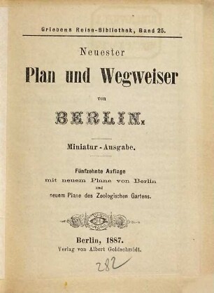 Neuester Plan und Wegweiser von Berlin : Griebens Reise-Bibliothek. Band 25. 60 Pfennig