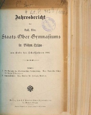 Jahresbericht des Kais.-Königl. Staats-Obergymnasiums in Böhm.-Leipa : am Ende d. Schuljahres ..., 1886