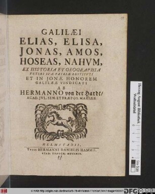 Galilæi Elias, Elisa, Jonas, Amos, Hoseas, Nahvm : Ex Historia Et Geographia Veteri Svæ Patriæ Restitvti Et In Jonæ Honorem Galilææ Vindicati