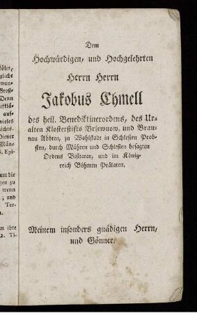 Dem Hochwürdigen, und Hochgelehrten Herrn Herrn Jakobus Chmell des heil. Benediktinerordens,[...]