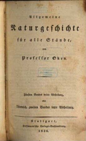 Allgemeine Naturgeschichte für alle Stände, 5,3. Thierreich ; 2, 3