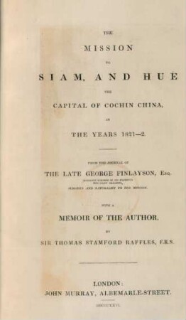 The mission to Siam, and Hué, the capital of Cochin China, in the years 1821-2