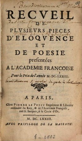 Recueil de plusieurs pièces d'éloquence et de poésie : présentées à l'Académie Françoise pour les prix de l'annee .... 1673
