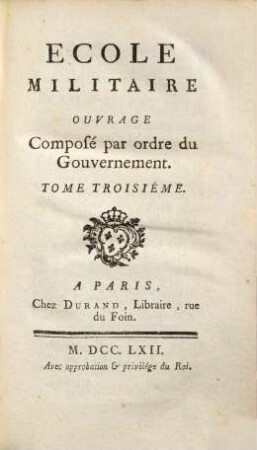 École Militaire : Ouvrage Composé par ordre du Gouvernement, Tome Troisiéme