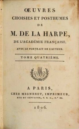 Oeuvres choisies et posthumes de M. de La Harpe, de l'Académie Française. 4