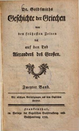 Dr. Goldsmiths Geschichte der Griechen : von den frühesten Zeiten bis auf den Tod Alexanders des Großen ; mit nöthigen Berichtigungen aus dem Englischen übersetzt, 2