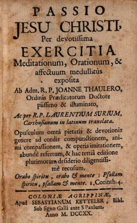 Passio Jesu Christi, Per devotissima Exercitia Meditationum, Orationum, & affectuum medullitus exposita
