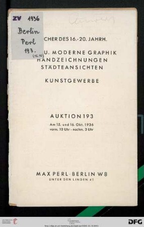 Bücher des 16. - 20. Jahrh. : alte u. moderne Graphik, Handzeichnungen, Städteansichten, Kunstgewerbe ; 15. und 16. Oktober 1936 (Katalog Nr. 193)