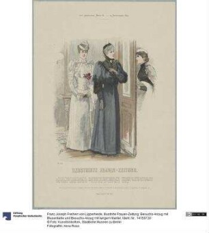 Illustrirte Frauen-Zeitung: Besuchs-Anzug mit Blusentaille und Besuchs-Anzug mit langem Mantel