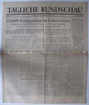 Sowjetische Tageszeitung für die deutsche Bevölkerung "Tägliche Rundschau" u.a. zur Ankündigung der Rückkehr von 120.000 Kriegsgefangenen aus der Sowjetunion