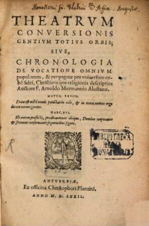 Theatrum conversionis Gentium totius orbis sive chronologia de vocatione omnium gentium, et propagatae per universum orbem fidei, christianaeque religionis descriptio