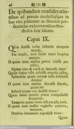 De quibusdam considerationibus ad poenas molestiasque in hac vita patienter ac libenter perferendas exhortantibus Studiosos suae salutis. Caput IX