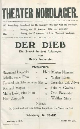 Der Dieb : ein Stueck in drei Aufzuegen von Henry Bernstein ... ; 110. Vorstellung: Sonnabend, den 10. November 1917 fuer West- und Suedlager, 111. Vorstellung: Sonntag, den 11. November 1917 fuer Nordlager, 112. Vorstellung: Montag, den 12. November 1917 fuer West- und Suedlager