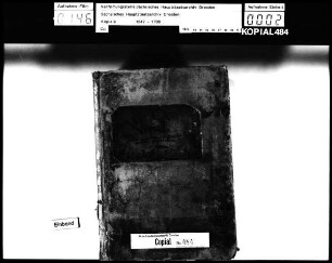 Kopial der Geheimen Kammerkanzlei / Alte Aufschrift: "Copial in des Churfürsten namen", alte Nr. 32 A