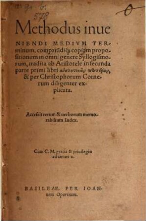 Methodus inveniendi medium terminum comparandique copiam propositionum in omni genere syllogismorum : tradita ab Aristotele in secunda parte primi libri analytikōn proterōn
